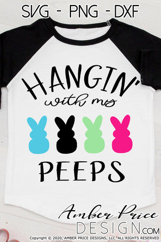 Hangin with my peeps SVG | Easter SVG | Easter peeps SVG PNG DXF | Easter SVG | Kids Easter shirt SVG file | Kid's Spring SVG | Amber Price Design SVG Amber Price Design 