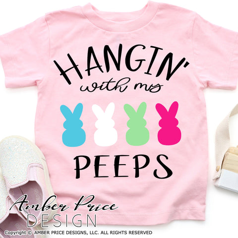 Hangin with my peeps SVG | Easter SVG | Easter peeps SVG PNG DXF | Easter SVG | Kids Easter shirt SVG file | Kid's Spring SVG | Amber Price Design SVG Amber Price Design 