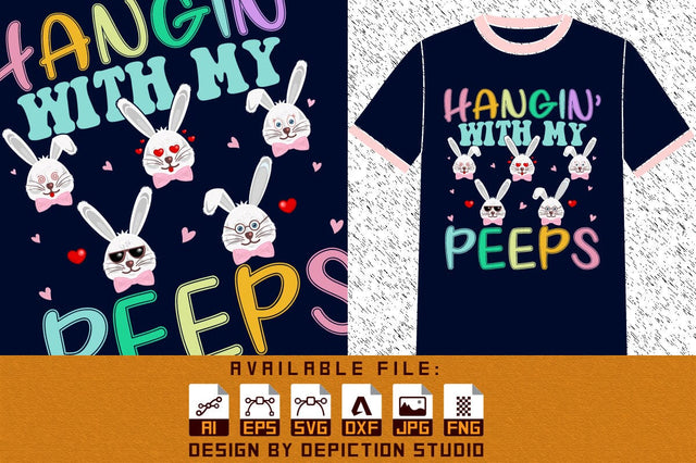 Hangin With My Peeps T-Shirt, Easter Day Kids Shirt, Happy Easter Day Shirt, Rabbit's Shirt Print Template Sketch DESIGN Depiction Studio 
