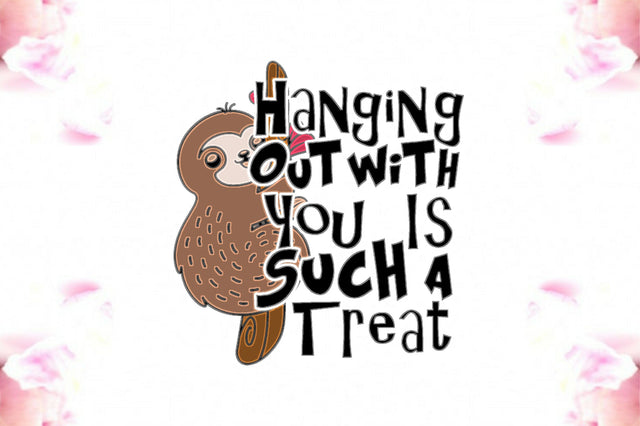 Hanging out with You Sloth PNG Sublimation Jagonath Roy 