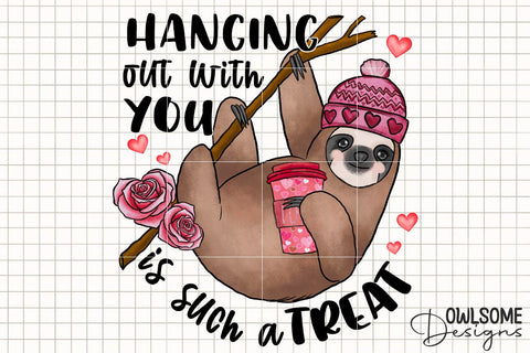 Hanging Out With You Sloth PNG Valentine Design Sublimation Owlsome.Designs 