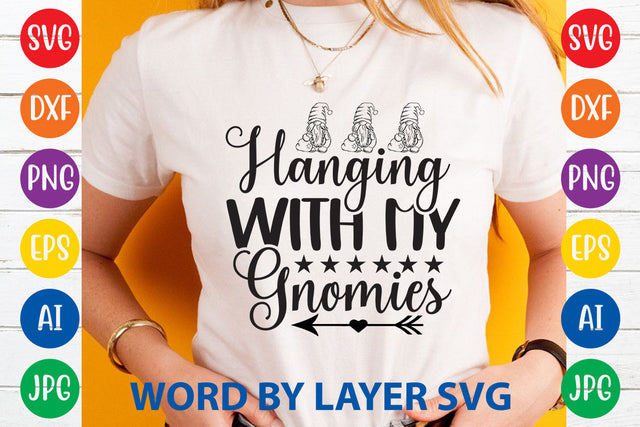 Hanging With My Gnomies, Gnome SVG Cut File SVG Rafiqul20606 