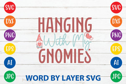 Hanging With My Gnomies, Gnome SVG Cut File SVG Rafiqul20606 