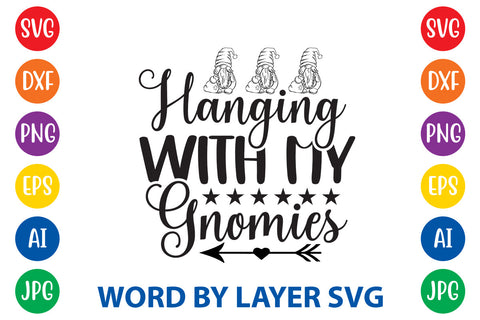 Hanging With My Gnomies, Gnome SVG Cut File SVG Rafiqul20606 