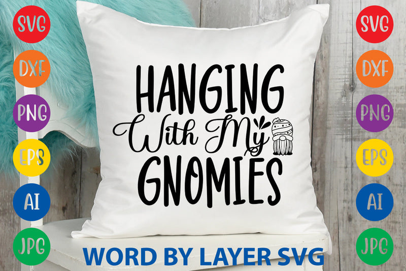 Hanging With My Gnomies , gnome svg cut file SVG Rafiqul20606 