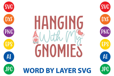 Hanging With My Gnomies, Gnome SVG Cut File SVG Rafiqul20606 