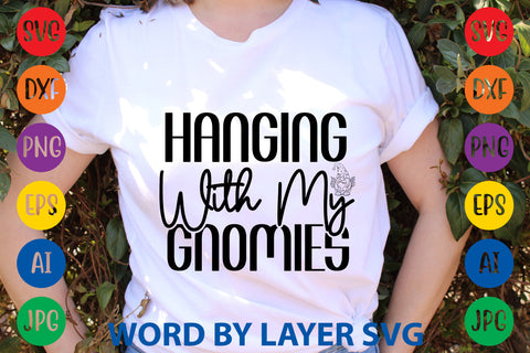 Hanging With My Gnomies, Gnome SVG Design SVG Rafiqul20606 