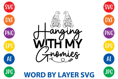 Hanging With My Gnomies, Gnome SVG Design SVG Rafiqul20606 