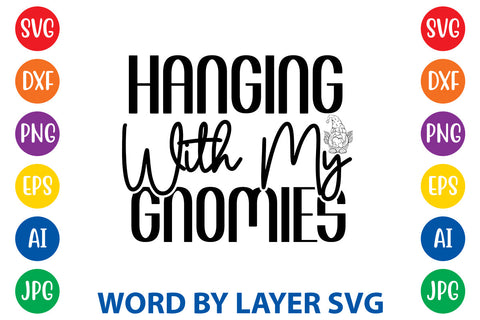 Hanging With My Gnomies, Gnome SVG Design SVG Rafiqul20606 