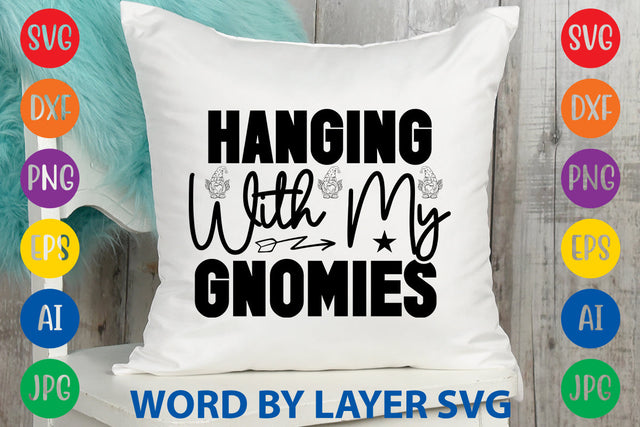 Hanging With My Gnomies, Gnome SVG Design SVG Rafiqul20606 