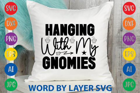 Hanging With My Gnomies, Gnome SVG Design SVG Rafiqul20606 