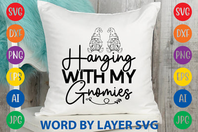 Hanging With My Gnomies, Gnome SVG Design SVG Rafiqul20606 