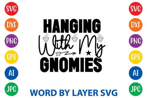 Hanging With My Gnomies, Gnome SVG Design SVG Rafiqul20606 