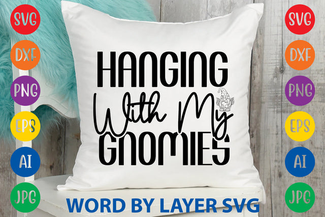 Hanging With My Gnomies, Gnome SVG Design SVG Rafiqul20606 