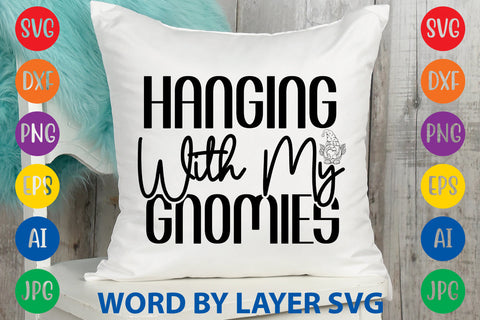 Hanging With My Gnomies, Gnome SVG Design SVG Rafiqul20606 
