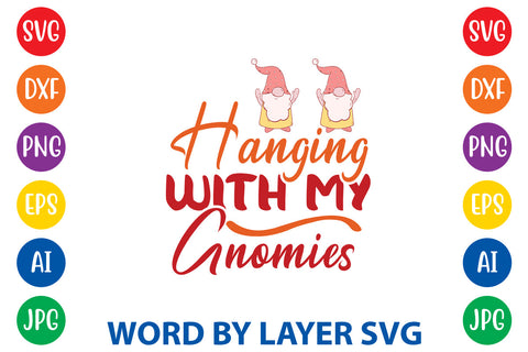 Hanging With My Gnomies, Gnome SVG SVG Rafiqul20606 