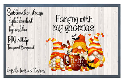 Hanging With My Gnomies, Halloween Sublimation PNG Sublimation Keepsake Treasures Designs LLC. 