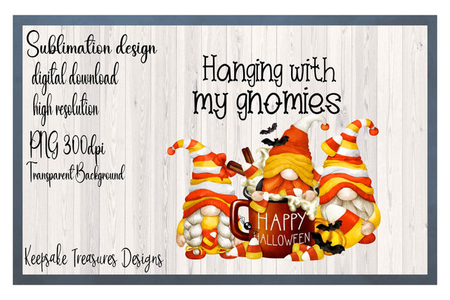 Hanging With My Gnomies, Halloween Sublimation PNG Sublimation Keepsake Treasures Designs LLC. 