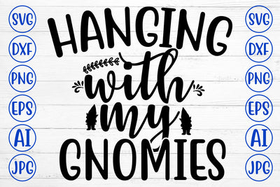 Hanging With My Gnomies SVG Cut File SVG Syaman 