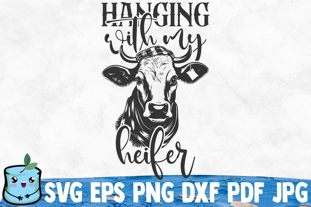 Hanging With My Heifer SVG MintyMarshmallows 