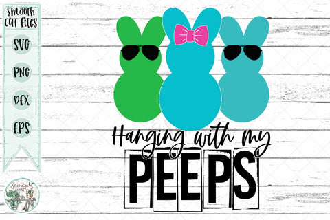 Hanging with My Peeps Cut Files - SVG - PNG - DXF - EPS SVG Serendipity and Art 