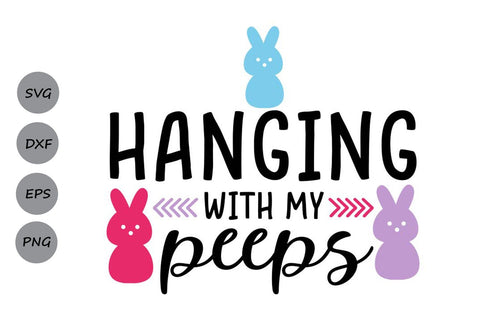 Hanging With My Peeps| Easter SVG Cutting Files SVG CosmosFineArt 