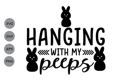 Hanging With My Peeps| Easter SVG Cutting Files SVG CosmosFineArt 