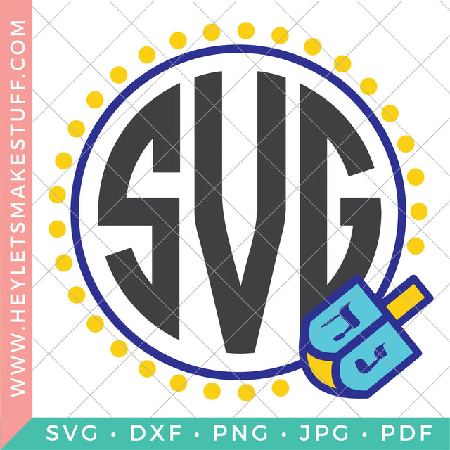 Hanukkah Dreidel Monogram SVG Hey Let's Make Stuff 