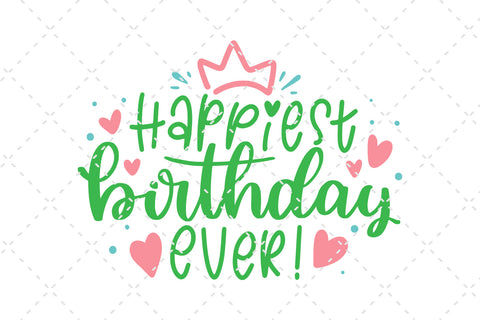 Happiest Birthday Ever SVG Cut File SVG dapiyupi store 