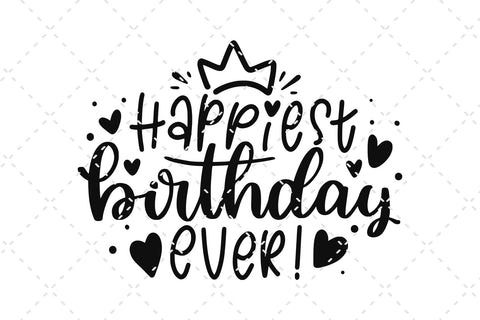 Happiest Birthday Ever SVG Cut File SVG dapiyupi store 