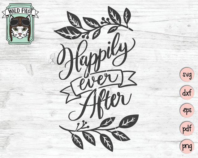 Happily Ever After SVG Cut File SVG Wild Pilot 