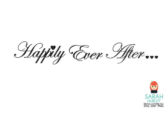 Happily Ever After SVG Sarah Hurley 