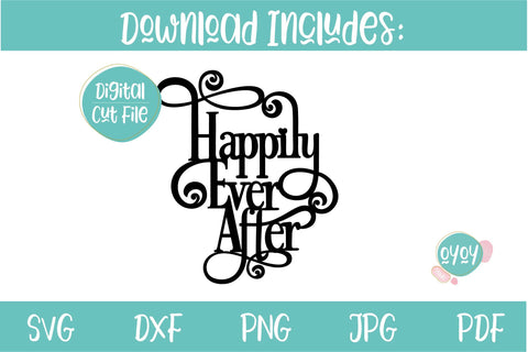 Happily Ever After SVG | Wedding Cake Topper SVG SVG OyoyStudioDigitals 