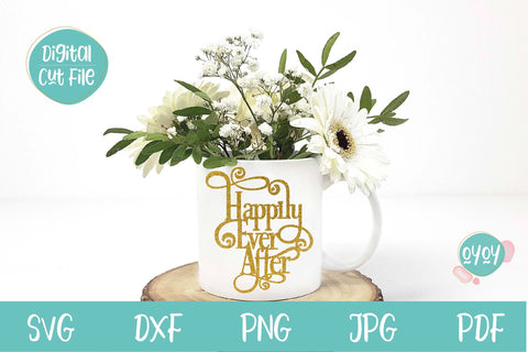 Happily Ever After SVG | Wedding Cake Topper SVG SVG OyoyStudioDigitals 