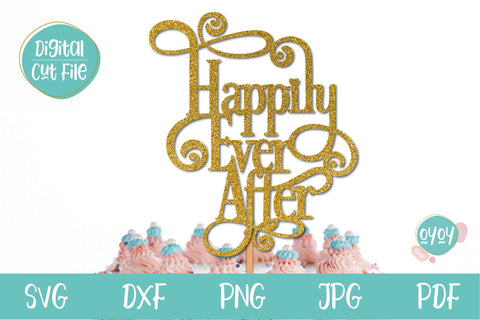 Happily Ever After SVG | Wedding Cake Topper SVG SVG OyoyStudioDigitals 