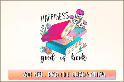Happiness good is book Sublimation SVG Shetara Begum 