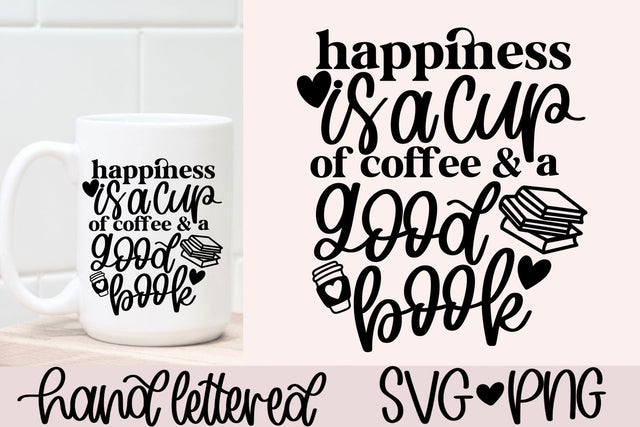 Happiness is a cup of coffee and a good book svg, book mug svg, book lover svg, coffee lover svg, reading mug svg, librarian gift svg SVG AnitaAlyiaLettering 