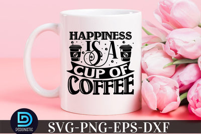 Happiness is a cup of coffee, Coffee SVG Design SVG DESIGNISTIC 