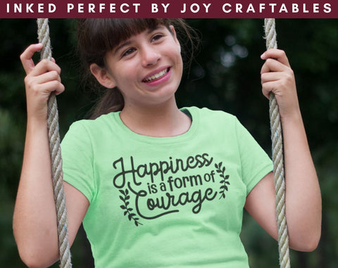 Happiness Is A Form of Courage SVG Inked Perfect 