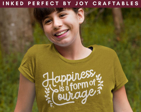 Happiness Is A Form of Courage SVG Inked Perfect 