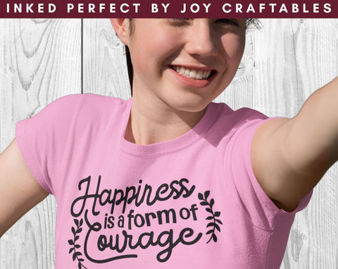 Happiness Is A Form of Courage SVG Inked Perfect 