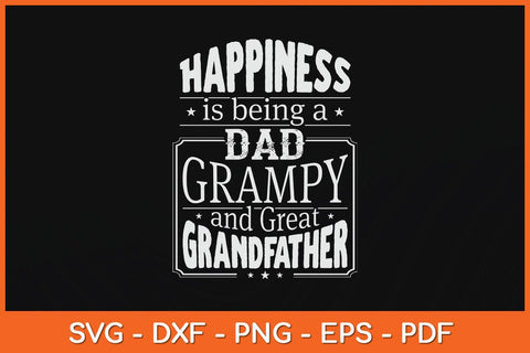 Happiness Is Being A Dad Grampy And Great Grandfather Svg File SVG Helal 