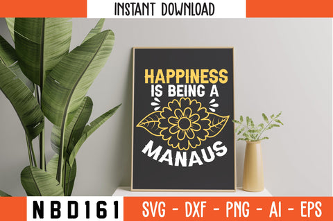 HAPPINESS IS BEING A MANAUS Svg Design SVG Nbd161 