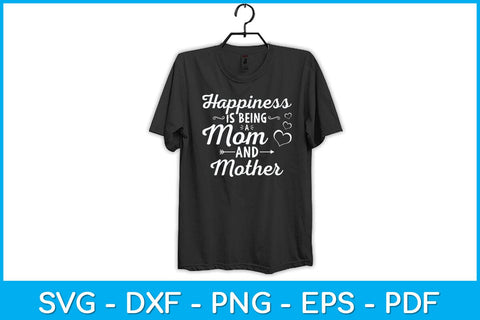 Happiness Is Being a Mom And Mother Mothers Day Svg Design SVG artprintfile 