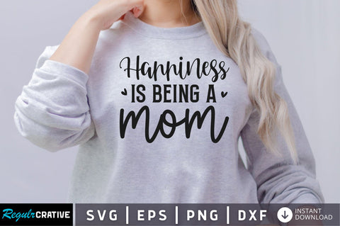 Happiness is being a mom SVG SVG Regulrcrative 