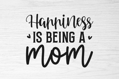 Happiness is being a mom SVG SVG Regulrcrative 