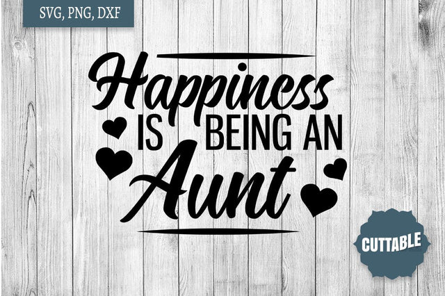 Happiness Is Being An Aunt SVG, Auntie Cut File, love Aunt SVG SVG Cuttable 