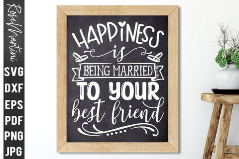 Happiness Is Being Married To Your Best Friend SVG file for cutting machines Cricut Silhouette SVG PNG Valentine's Day Quote SVG RoseMartiniDesigns 