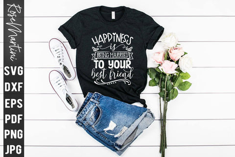 Happiness Is Being Married To Your Best Friend SVG file for cutting machines Cricut Silhouette SVG PNG Valentine's Day Quote SVG RoseMartiniDesigns 