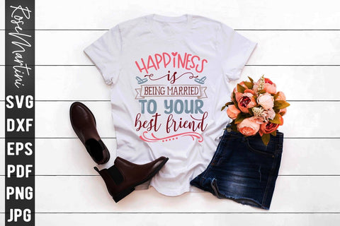 Happiness Is Being Married To Your Best Friend SVG file for cutting machines Cricut Silhouette SVG PNG Valentine's Day Quote SVG RoseMartiniDesigns 